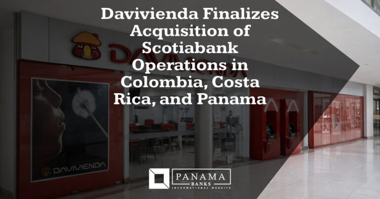 Davivienda Finalizes Acquisition of Scotiabank Operations in Colombia, Costa Rica, and Panama